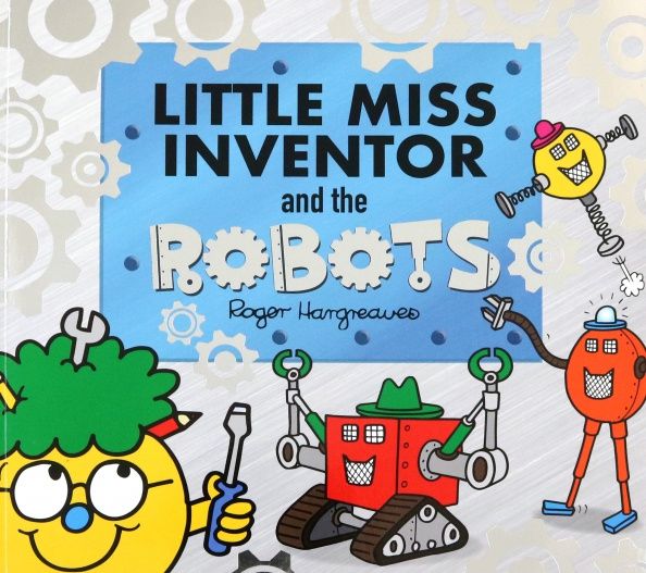 Adam Hargreaves: Little Miss Inventor and the Robots