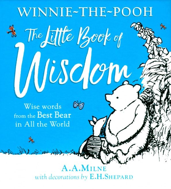 A. Milne: Winnie-the-Pooh's Little Book Of Wisdom