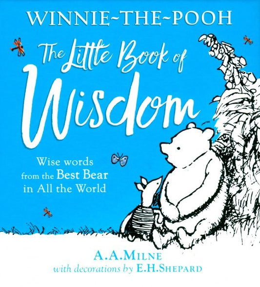 A. Milne: Winnie-the-Pooh's Little Book Of Wisdom