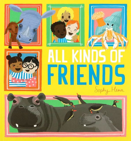 Sophy Henn: All Kinds of Friendst
