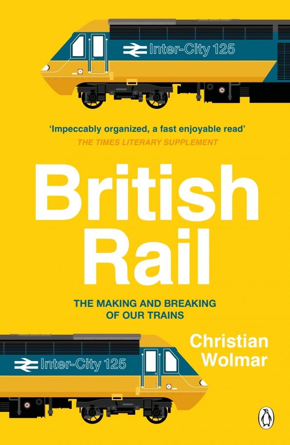 Christian Wolmar: British Rail