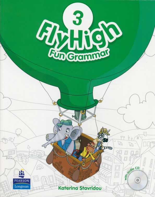 Katerina Stavridou: Fly High. Level 3. Fun Grammar Pupils Book (+CD)