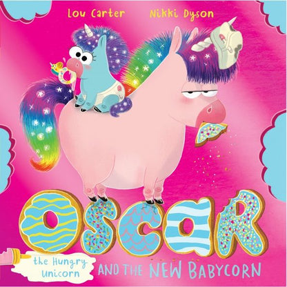 Lou Carter: Oscar the Hungry Unicorn and the New Babycorn