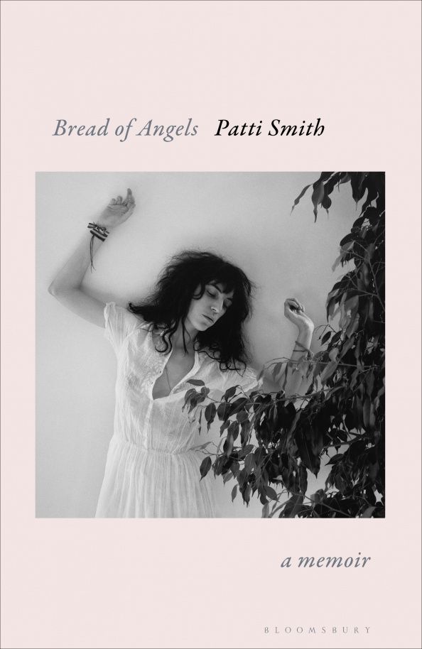 Patti Smith: Bread of Angels. A Memoir