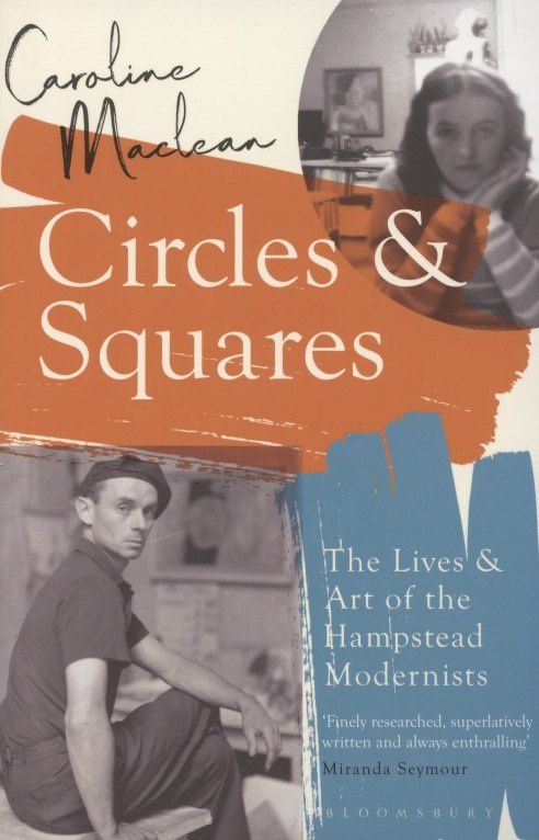 Кэролайн Маклин: Circles and Squares. The Lives and Art of the Hampstead Modernists