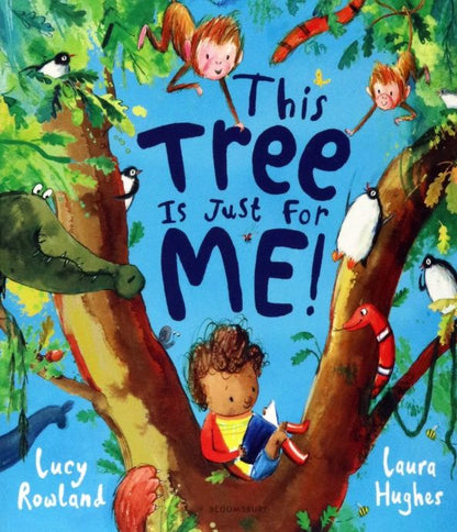Lucy Rowland: This Tree is Just for Me!