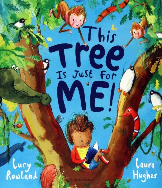 Lucy Rowland: This Tree is Just for Me!