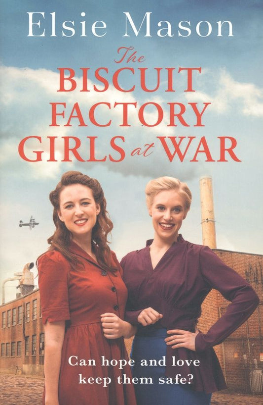 Elsie Mason: The Biscuit Factory Girls at War
