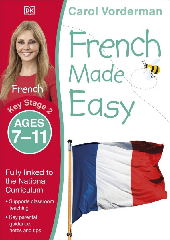 Carol Vorderman: French Made Easy, Ages 7-11. Key Stage 2