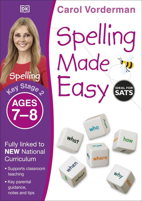 Carol Vorderman: Spelling Made Easy. Ages 7-8. Key Stage 2