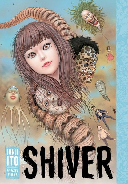 Junji Ito: Shiver. Junji Ito Selected Stories