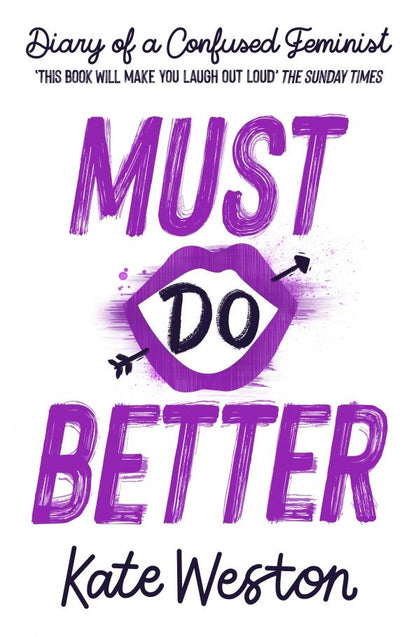 Kate Weston: Diary of a Confused Feminist. Must Do Better