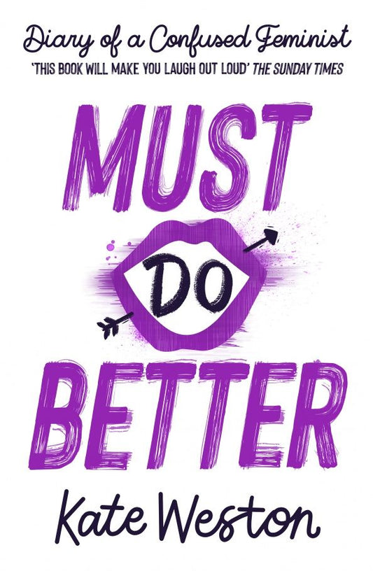 Kate Weston: Diary of a Confused Feminist. Must Do Better