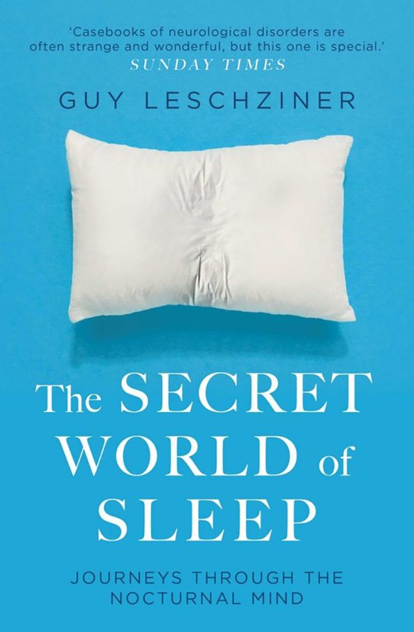 Гай Лешцинер: The Secret World of Sleep. Journeys Through the Nocturnal Mind