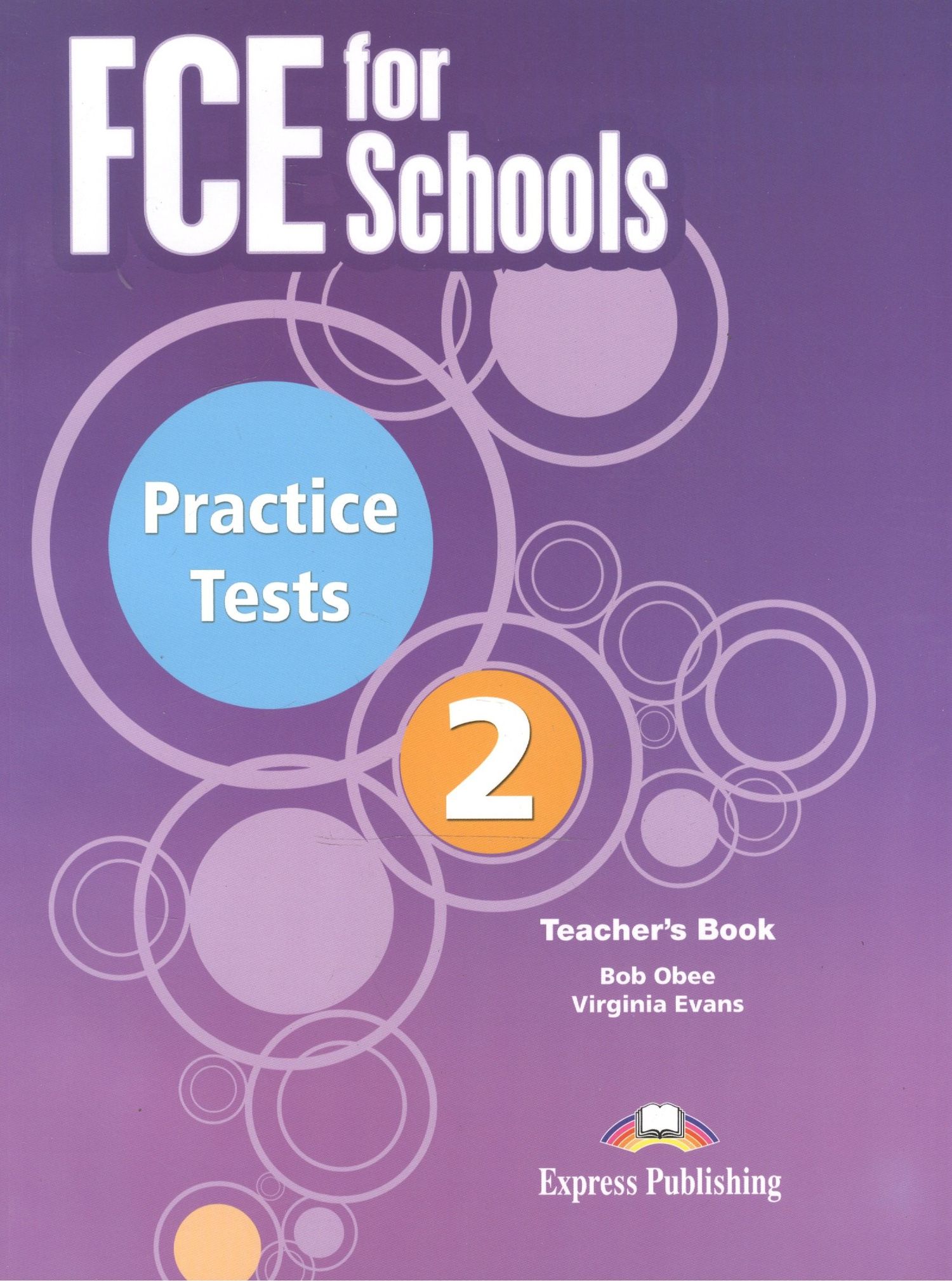 Вирджиния Эванс: FCE for Schools. Practice Tests 2. Teacher's Book