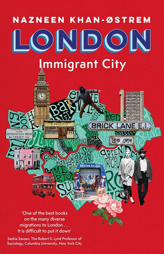 Nazneen Khan-Ostrem: London. Immigrant City