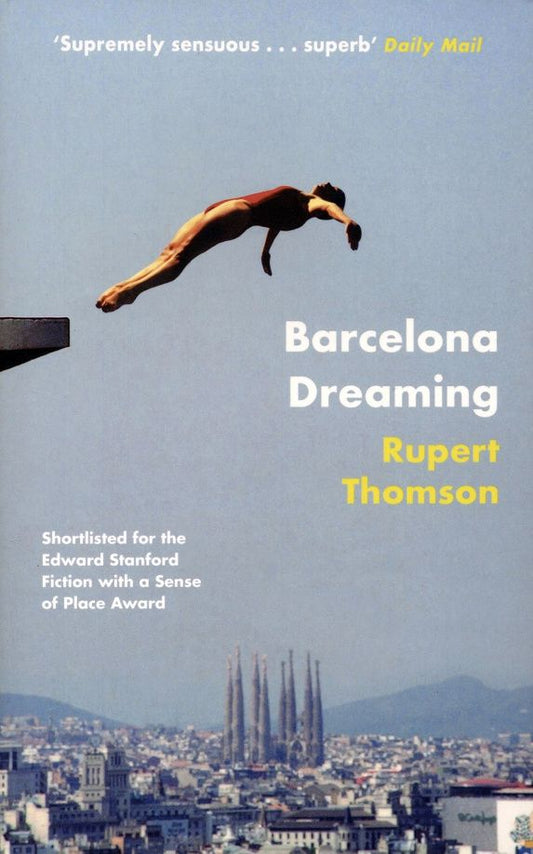 Rupert Thomson: Barcelona Dreaming