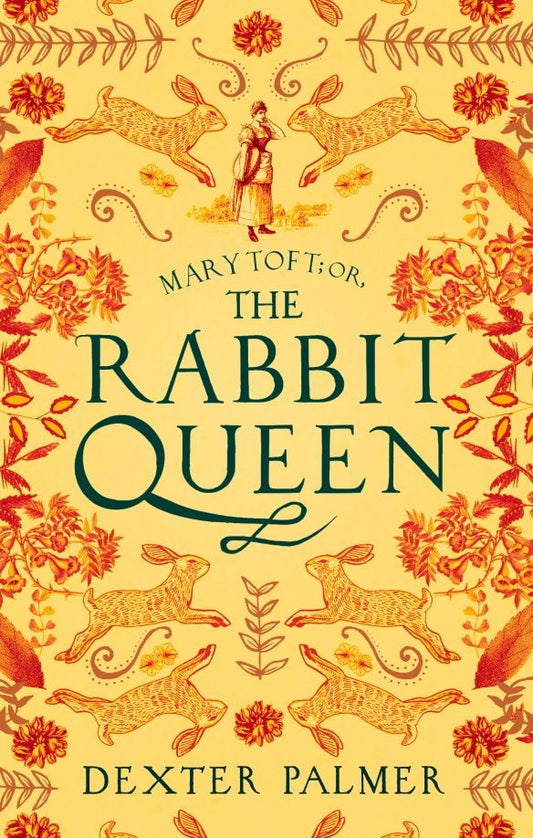 Dexter Palmer: Mary Toft or, The Rabbit Queen