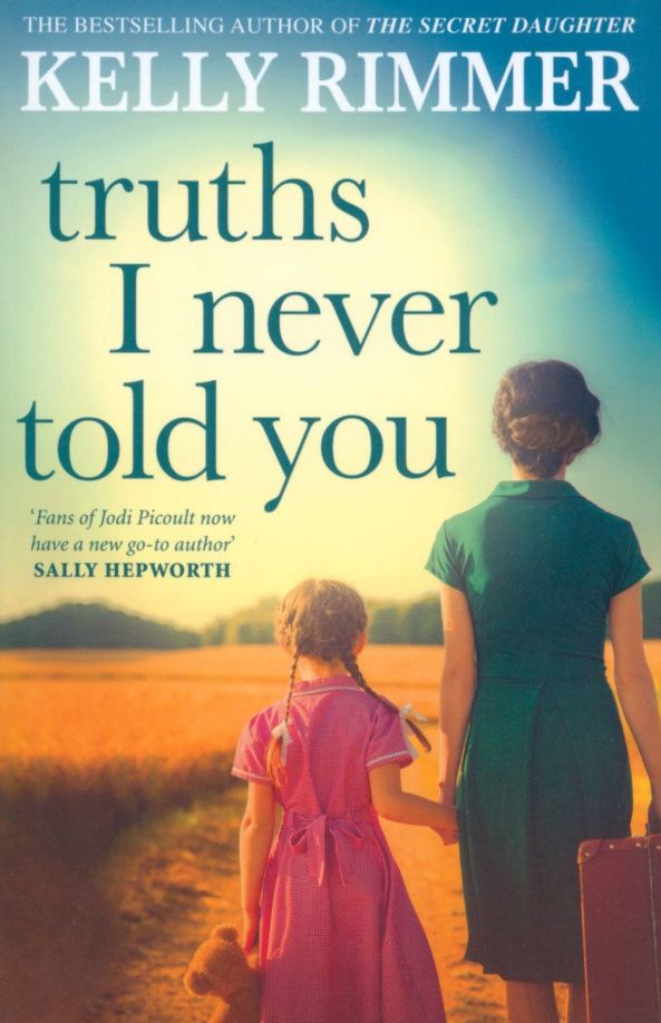 Kelly Rimmer: Truths I Never Told You