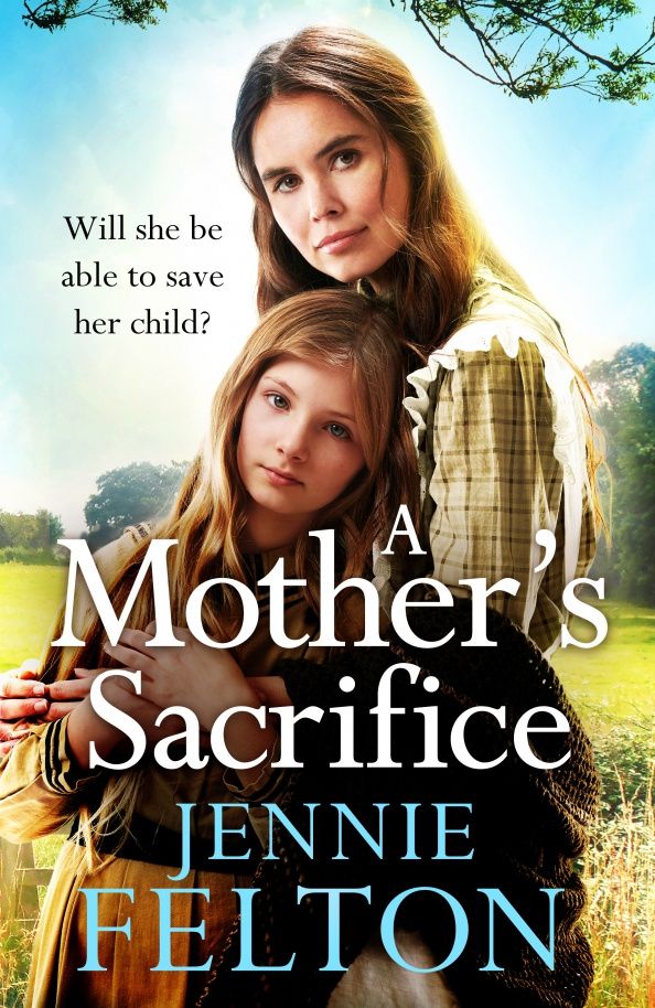 Jennie Felton: A Mother's Sacrifice