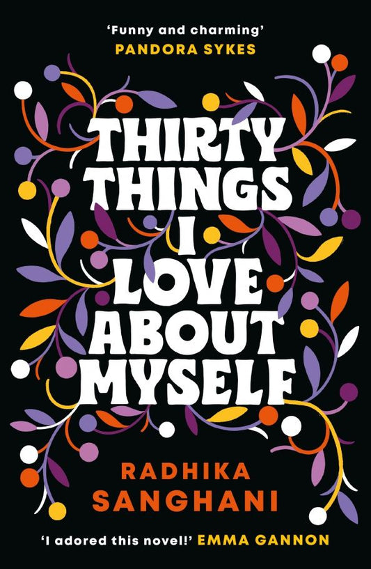 Radhika Sanghani: Thirty Things I Love About Myself