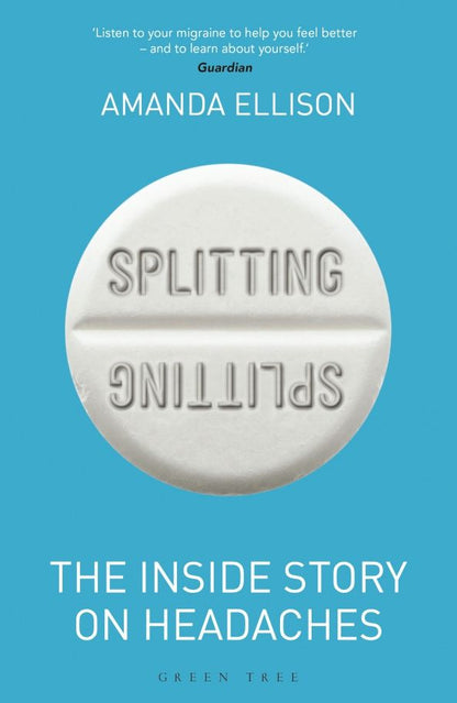 Amanda Ellison: Splitting. The inside story on headaches