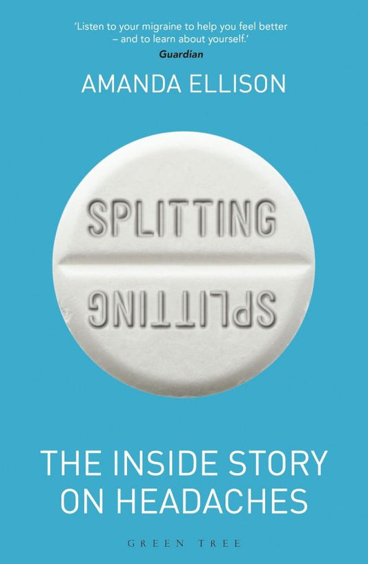 Amanda Ellison: Splitting. The inside story on headaches