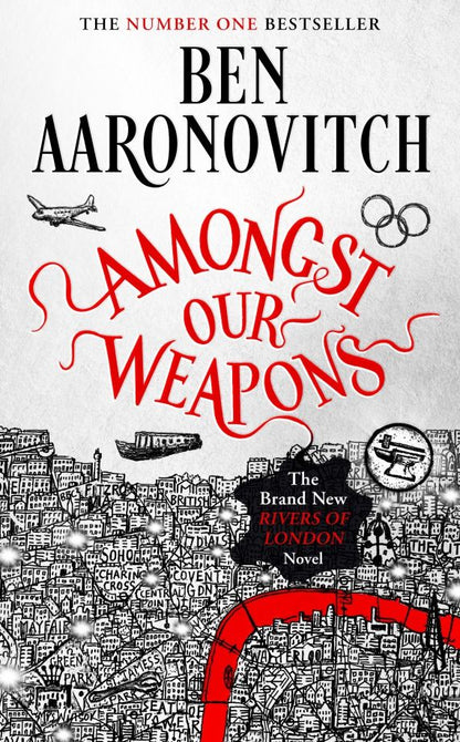 Ben Aaronovitch: Amongst Our Weapons