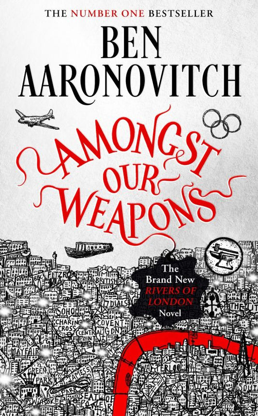 Ben Aaronovitch: Amongst Our Weapons
