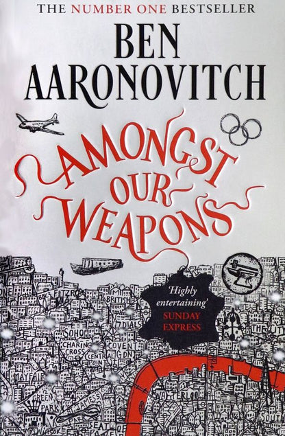 Ben Aaronovitch: Amongst Our Weapons