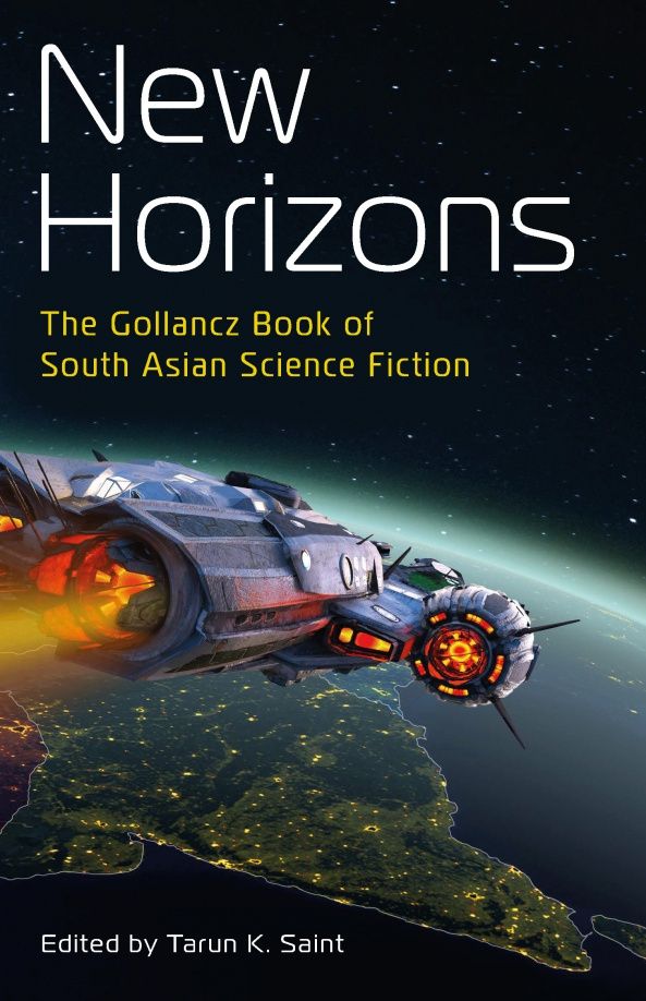 Asif Farrukhi: New Horizons. The Gollancz Book of South Asian Science Fiction