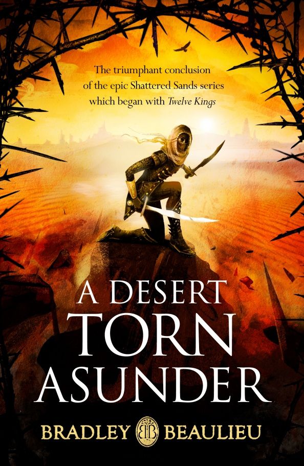 Bradley Beaulieu: A Desert Torn Asunder