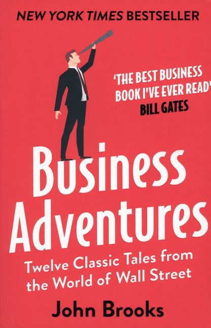 John Brooks: Business Adventures. Twelve Classic Tales from the World of Wall Street