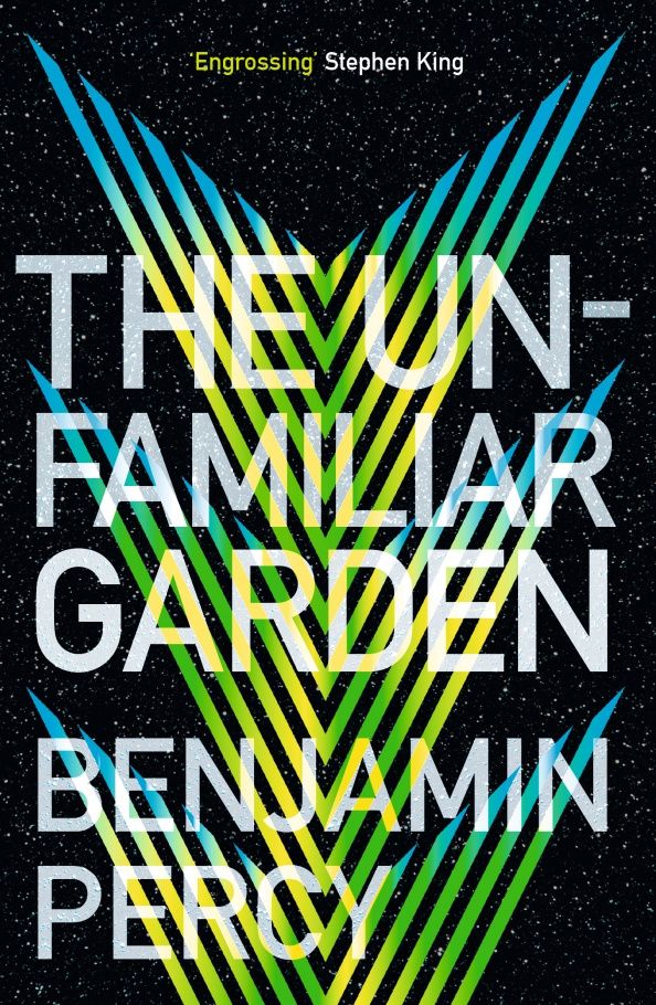 Benjamin Percy: The Unfamiliar Garden