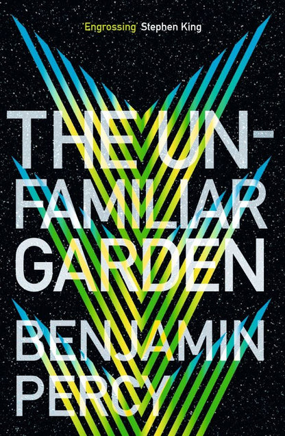 Benjamin Percy: The Unfamiliar Garden