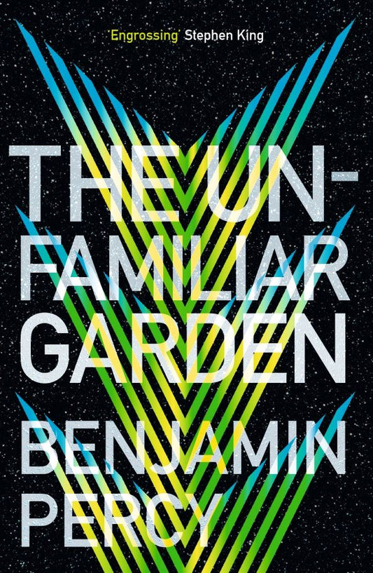 Benjamin Percy: The Unfamiliar Garden