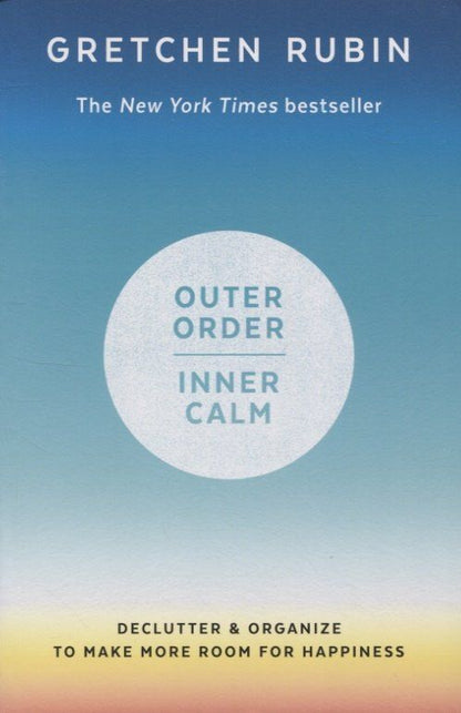 Gretchen Rubin: Outer Order Inner Calm