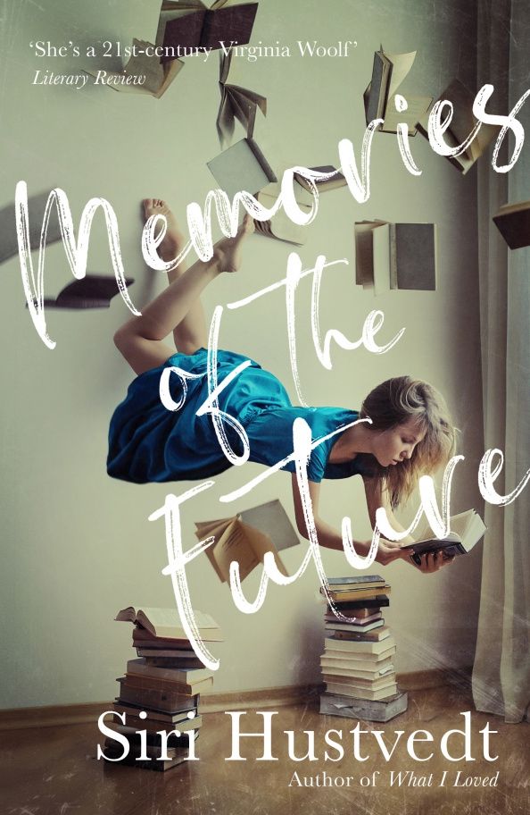 Siri Hustvedt: Memories of the Future