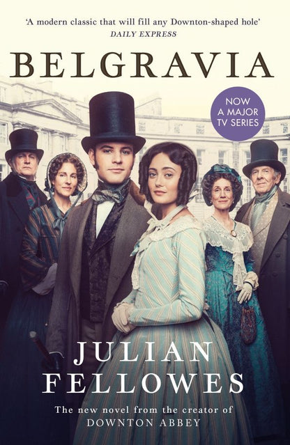 Julian Fellowes: Julian Fellowes's Belgravia