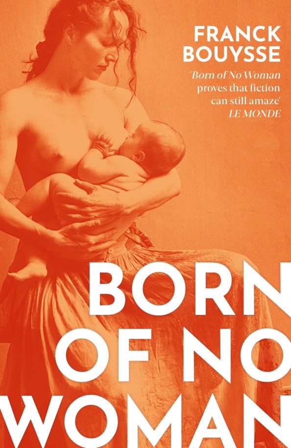 Franck Bouysse: Born of No Woman