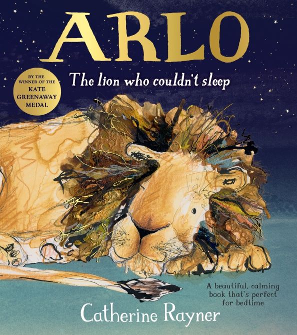 Catherine Rayner: Arlo. The Lion Who Couldn't Sleep