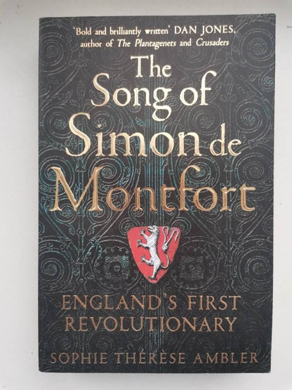 Sophie Ambler: The Song of Simon de Montfort. England's First Revolutionary
