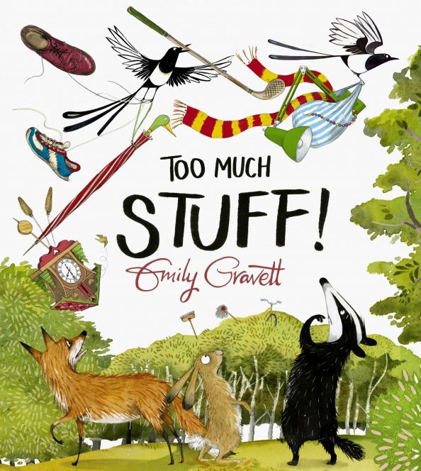 Emily Gravett: Too Much Stuff