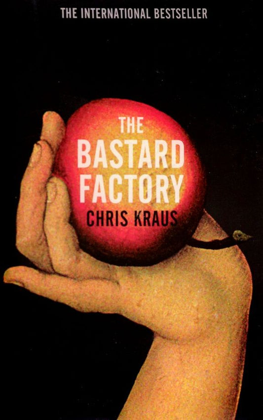 Chris Kraus: The Bastard Factory