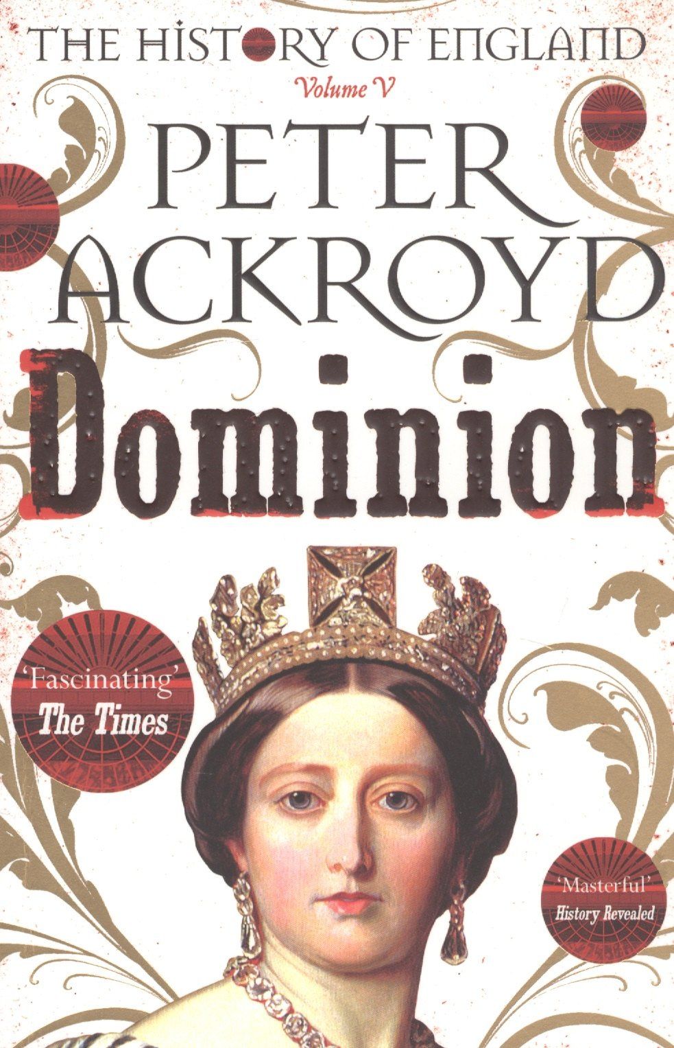 Питер Акройд: A History of England. Volume V. Dominion