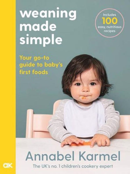 Annabel Karmel: Weaning Made Simple