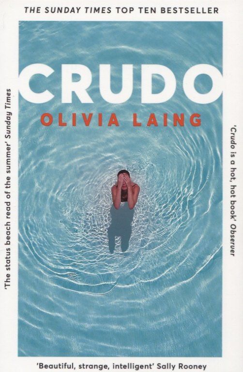 Olivia Laing: Crudo