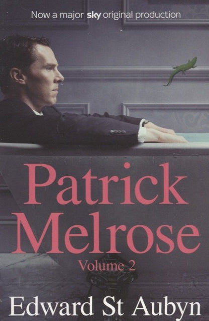 Edward Aubyn: Patrick Melrose. Volume 2