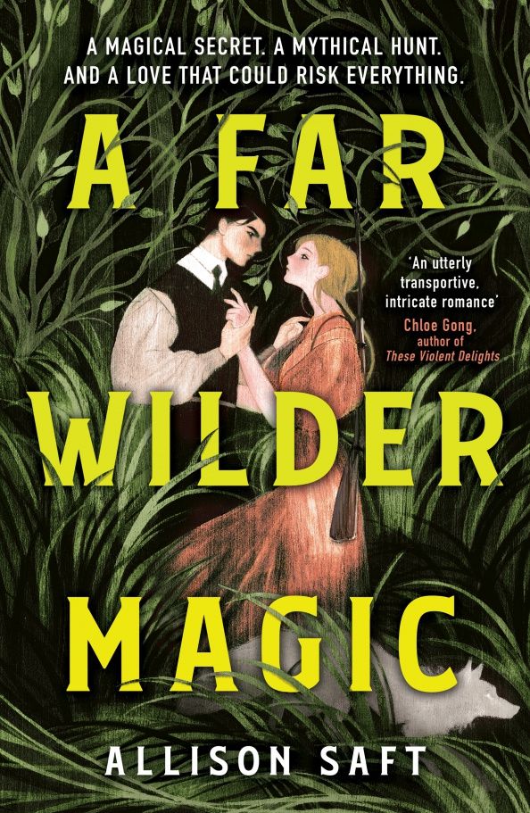 Allison Saft: A Far Wilder Magic