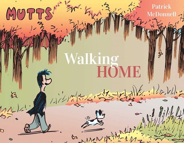 Patrick McDonnell: Mutts. Walking Home